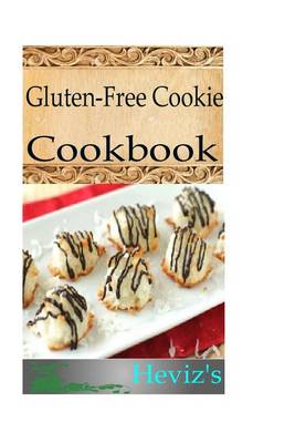 Book cover for Gluten-Free Cookie 101. Delicious, Nutritious, Low Budget, Mouth Watering Gluten-Free Cookie Cookbook