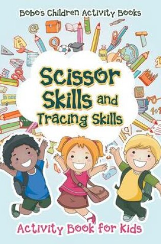 Cover of Scissor Skills and Tracing Skills Activity Book for Kids