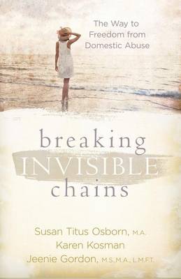 Book cover for Breaking Invisible Chains: The Way to Freedom from Domestic Abuse