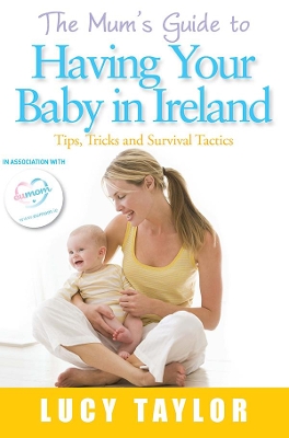 Book cover for The Mum's Guide to Having Your Baby in Ireland