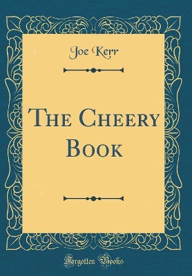 Book cover for The Cheery Book (Classic Reprint)