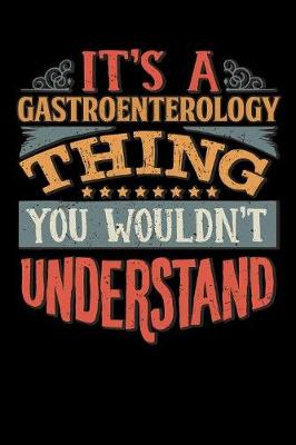 Book cover for Its A Gastroenterology Thing You Wouldnt Understand