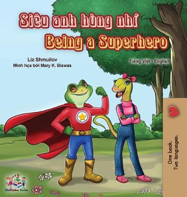 Book cover for Being a Superhero (Vietnamese English Bilingual Book)