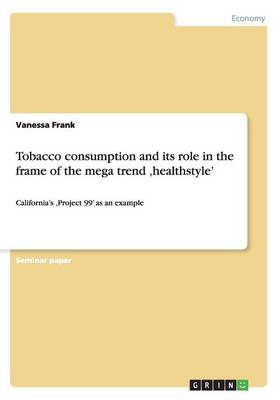 Book cover for Tobacco consumption and its role in the frame of the mega trend 'healthstyle'