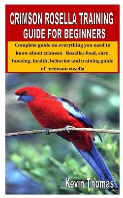 Book cover for Crimson Rosella Training Guide for Beginners