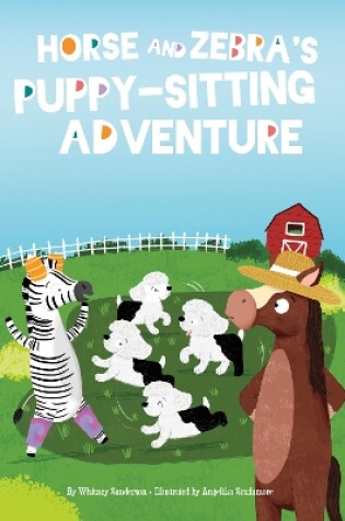 Cover of Horse and Zebra: Horse and Zebra's Puppy-Sitting Adventure (Book 4)