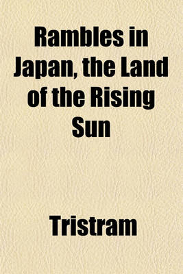 Book cover for Rambles in Japan, the Land of the Rising Sun