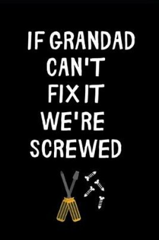 Cover of If Grandad Can't Fix It We're Screwed