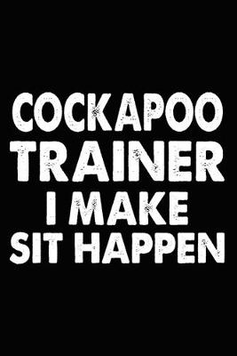 Book cover for Cockapoo Trainer I Make Sit Happen