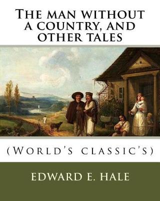 Book cover for The man without a country, and other tales. By