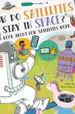 Cover of How Do Satellites Stay in Space?