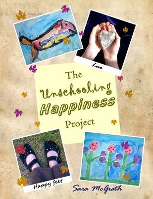 Book cover for The Unschooling Happiness Project