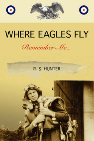 Cover of Where Eagles Fly, Remember Me...