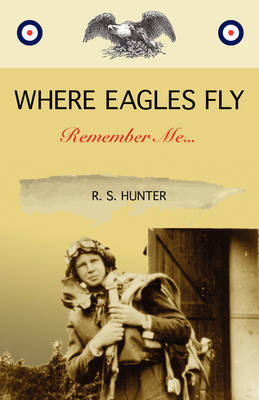 Book cover for Where Eagles Fly, Remember Me...