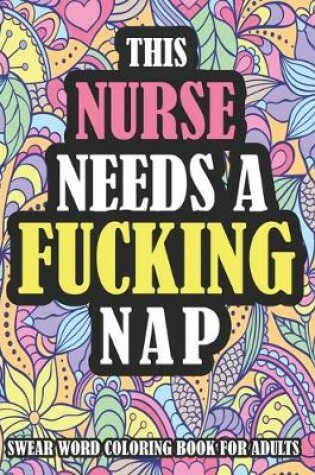 Cover of This Nurse Needs A Fucking Nap