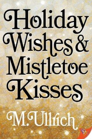 Cover of Holiday Wishes & Mistletoe Kisses