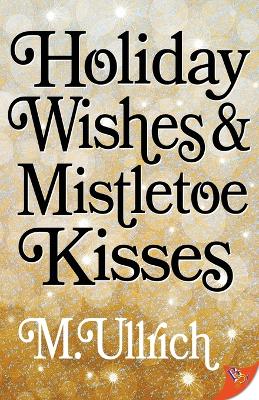 Book cover for Holiday Wishes & Mistletoe Kisses