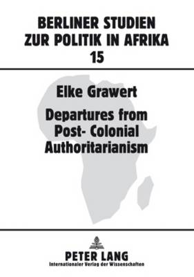 Cover of Departures from Post-Colonial Authoritarianism