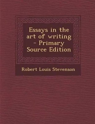 Book cover for Essays in the Art of Writing - Primary Source Edition