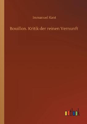 Book cover for Bouillon. Kritik der reinen Vernunft