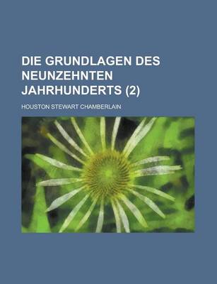 Book cover for Die Grundlagen Des Neunzehnten Jahrhunderts (2)