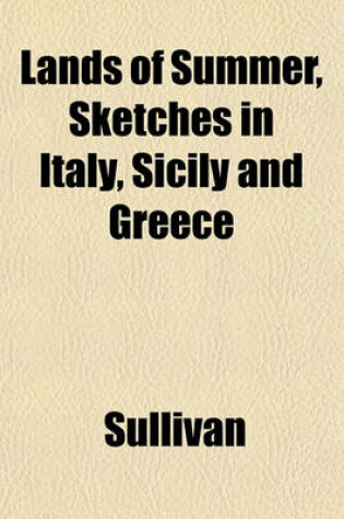 Cover of Lands of Summer, Sketches in Italy, Sicily and Greece