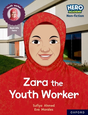 Book cover for Hero Academy Non-fiction: Oxford Reading Level 10, Book Band White: Zara the Youth Worker