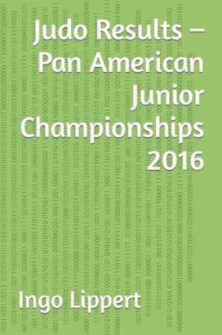 Cover of Judo Results - Pan American Junior Championships 2016