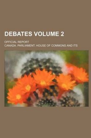 Cover of Debates; Official Report Volume 2