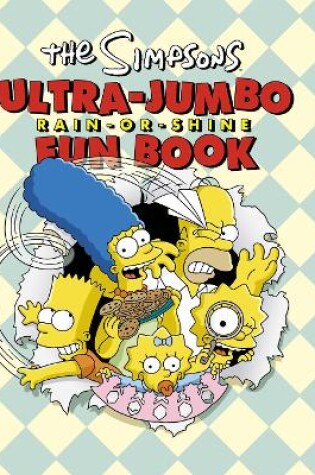Cover of The Simpsons Ultra-Jumbo Rain-or-Shine Fun Book