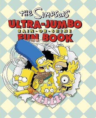 Book cover for The Simpsons Ultra-Jumbo Rain-or-Shine Fun Book