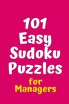 Book cover for 101 Easy Sudoku Puzzles for Managers