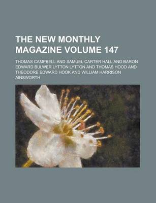 Book cover for The New Monthly Magazine Volume 147