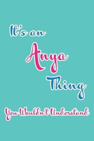 Cover of It's an Anya Thing You Wouldn't Understand