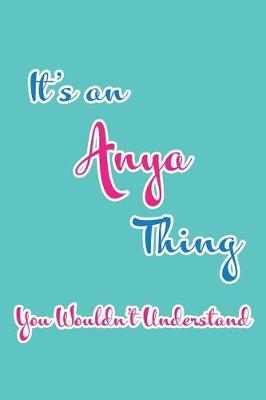 Book cover for It's an Anya Thing You Wouldn't Understand