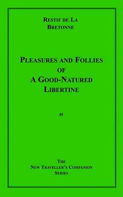Book cover for Pleasures and Follies of a Good-Natured Libertine