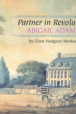 Cover of Partner in Revolution: Abigail Adams