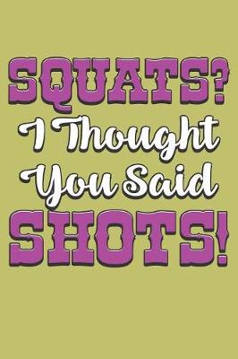 Book cover for squats I Thought You said shots