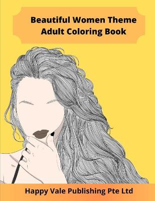 Book cover for Beautiful Women Theme Adult Coloring Book