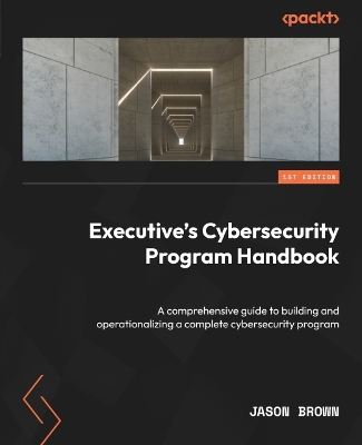 Book cover for Executive's Cybersecurity Program Handbook