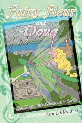 Cover of Fairy Fleur and Doug the Dragonfly's Adventures in London