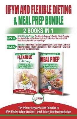 Book cover for IIFYM and Flexible Dieting & Meal Prep - 2 Books in 1 Bundle