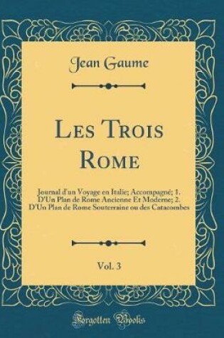 Cover of Les Trois Rome, Vol. 3