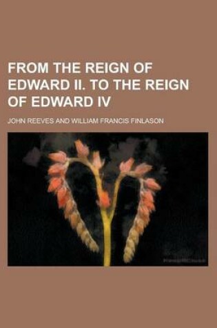 Cover of From the Reign of Edward II. to the Reign of Edward IV