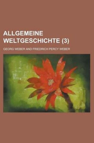 Cover of Allgemeine Weltgeschichte (3 )