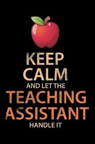 Cover of Keep Calm And Let The Teaching Assistant Handle It