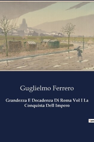 Cover of Grandezza E Decadenza Di Roma Vol I La Conquista Dell Impero