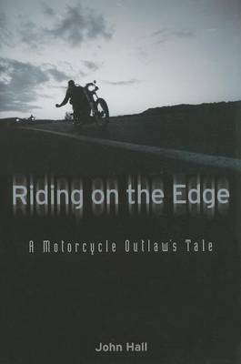 Book cover for Riding on the Edge: A Motorcycle Outlaw's Tale
