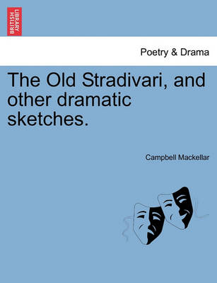 Book cover for The Old Stradivari, and Other Dramatic Sketches.