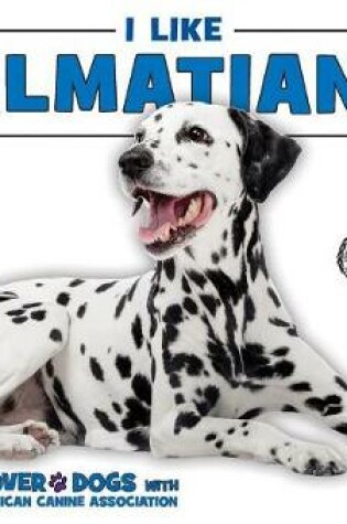 Cover of I Like Dalmatians!
